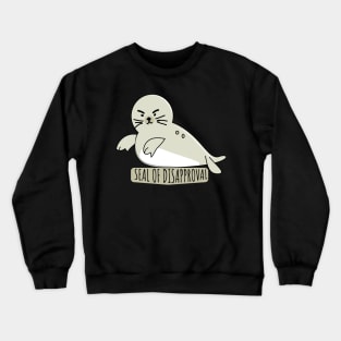 Seal Of Disapproval Crewneck Sweatshirt